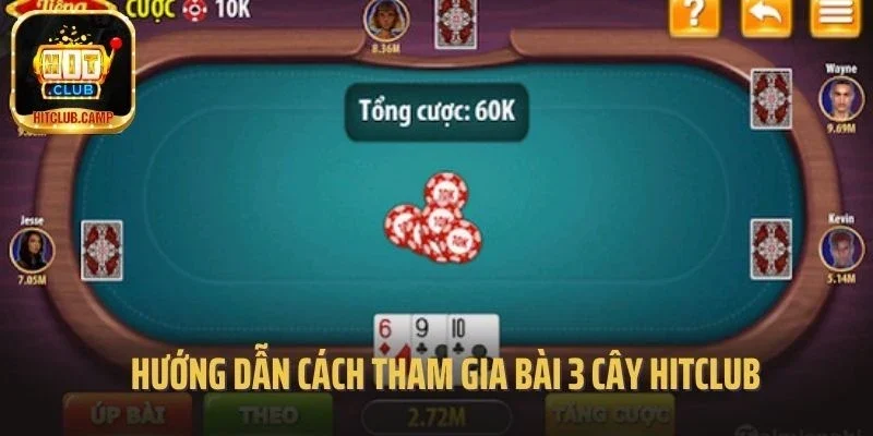 Hướng dẫn cách tham gia bài 3 Cây Hitclub cho newbie