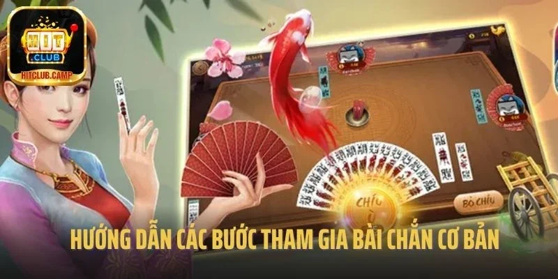 Hướng dẫn các bước tham gia bài chắn cơ bản