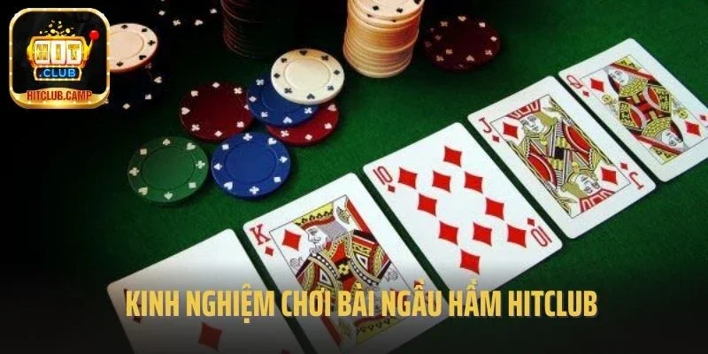 Kinh nghiệm chơi bài ngầu hầm hitclub